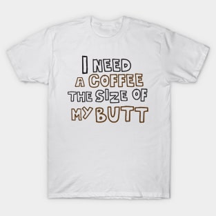 coffee funny saying T-Shirt